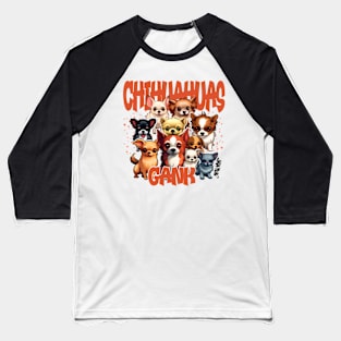 Chihuahuas Gank Baseball T-Shirt